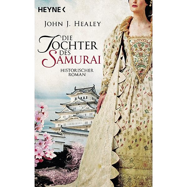 Die Tochter des Samurai / Die Samurai-Saga Bd.2, John J. Healey