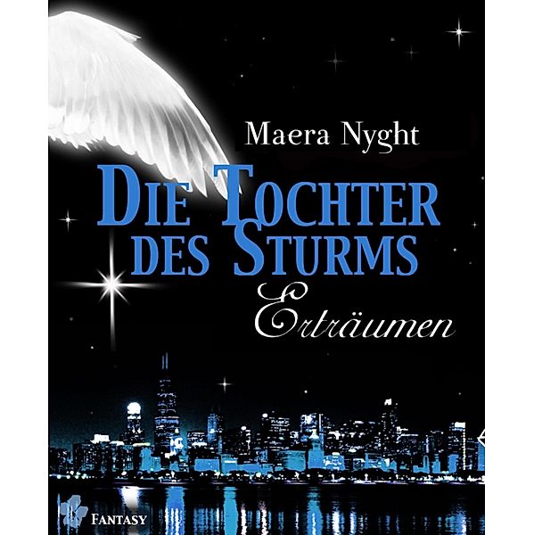 Die Tochter des Sturms 3 - Erträumen / Tochter des Sturms Bd.3, Maera Nyght