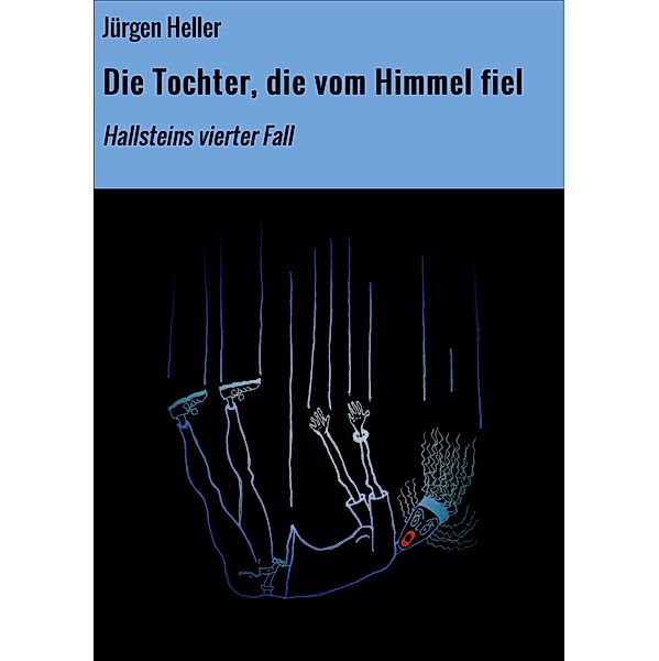 Die Tochter, die vom Himmel fiel, Jürgen Heller