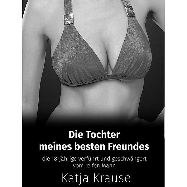 Die Tochter meines besten Freundes, Katja Krause