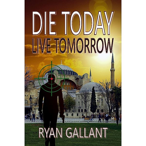 Die Today, Live Tomorrow (John Burke, #2) / John Burke, Ryan Gallant