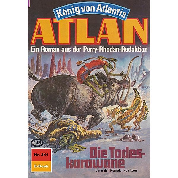 Die Todeskarawane (Heftroman) / Perry Rhodan - Atlan-Zyklus König von Atlantis (Teil 1) Bd.341, Horst Hoffmann