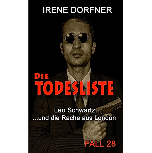 Die Todesliste / Leo Schwartz Bd.28, Irene Dorfner