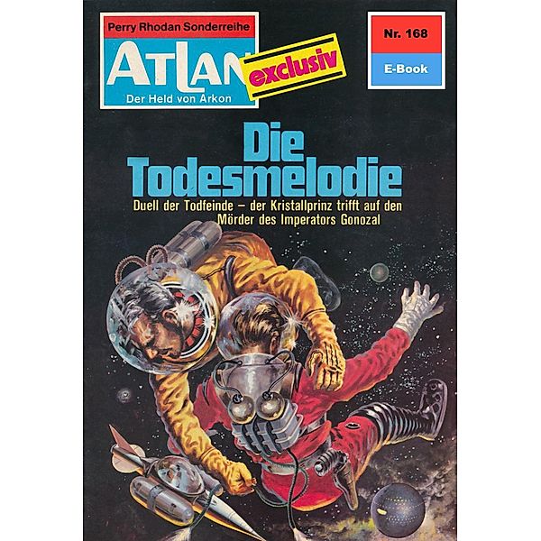 Die Todesmelodie (Heftroman) / Perry Rhodan - Atlan-Zyklus ATLAN exklusiv / USO Bd.168, Dirk Hess