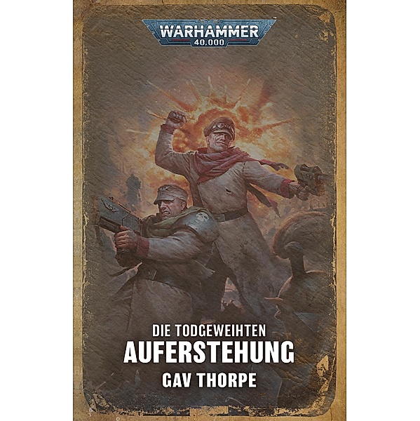 Die Todgeweihten: Auferstehung / Last Chancers: Warhammer 40,000 Bd.4, Gav Thorpe