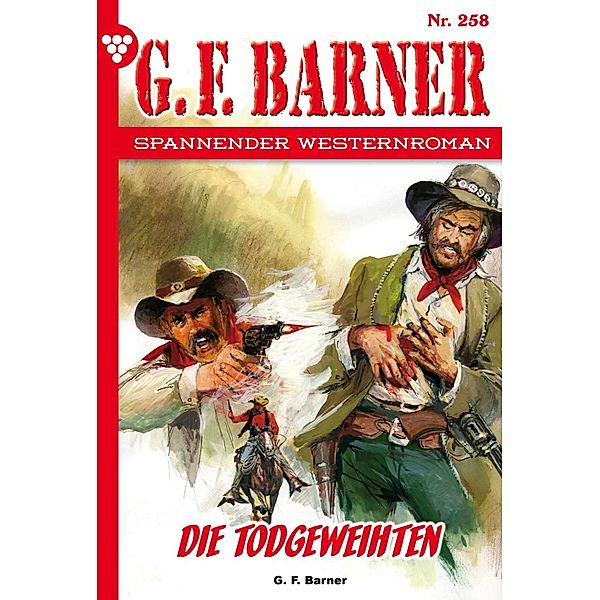 Die Todgeweihten / G.F. Barner Bd.258, G. F. Barner