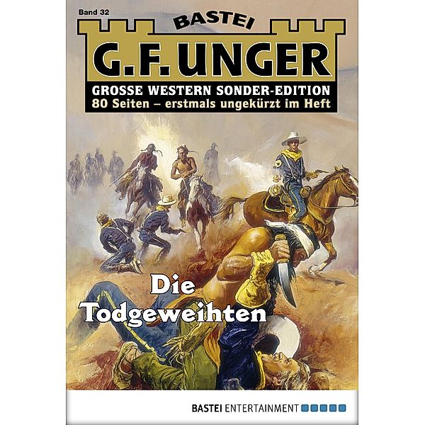 Die Todgeweihten / G. F. Unger Sonder-Edition Bd.32, G. F. Unger