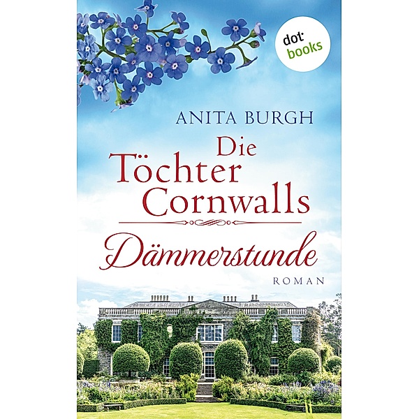 Die Töchter Cornwalls: Dämmerstunde - Band 3 / Die Töchter Cornwalls Bd.3, Anita Burgh