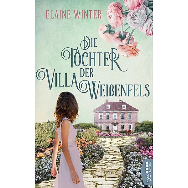 Die Töchter der Villa Weissenfels / Die schönsten Familiengeheimnis-Romane Bd.8, Elaine Winter