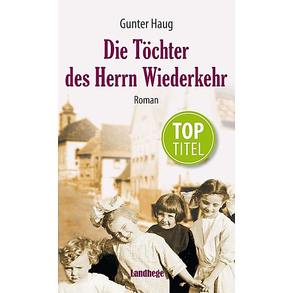 Die Töchter des Herrn Wiederkehr / edition.inspiration, Gunter Haug