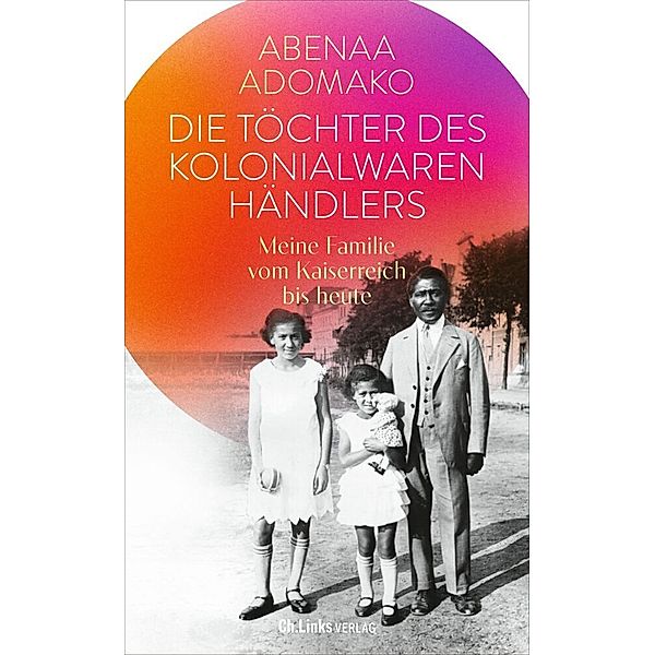 Die Töchter des Kolonialwarenhändlers, Abenaa Adomako, Celia Parbey