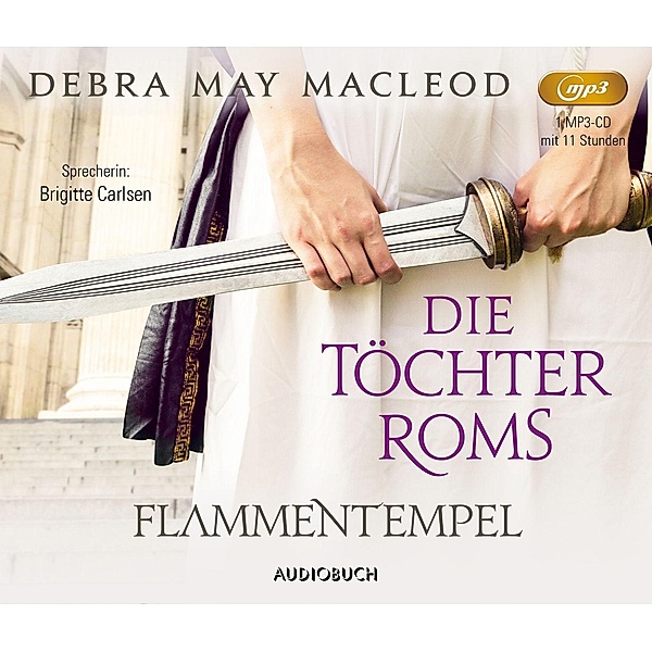 Die Töchter Roms: Flammentempel, 1 Audio-CD, MP3, Debra Macleod