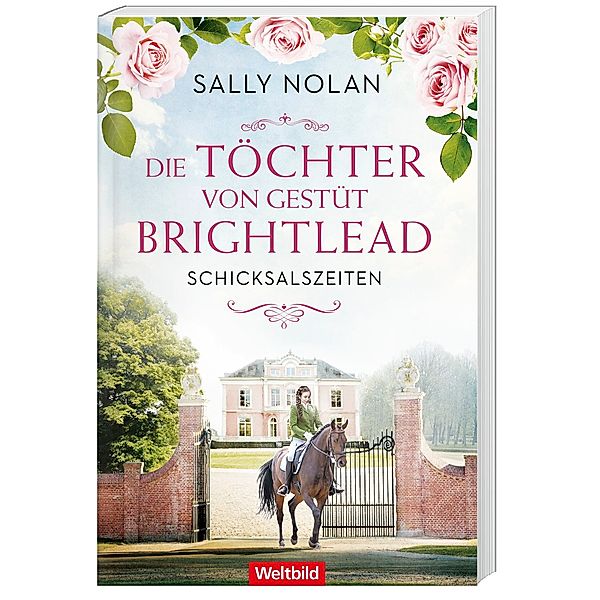 Die Töchter von Gestüt Brightlead. Schicksalszeiten Band 1, Sally Nolan