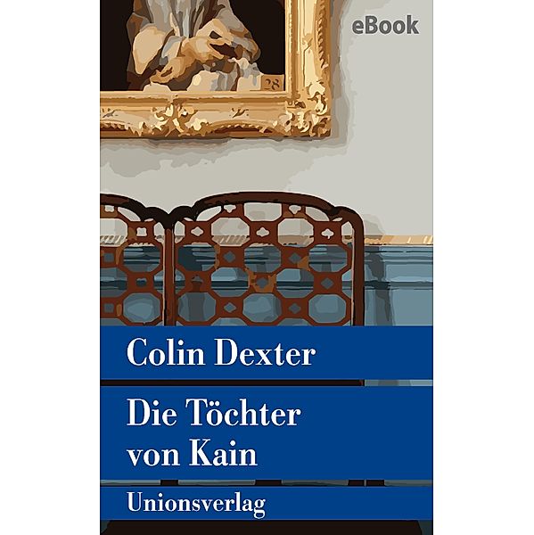 Die Töchter von Kain / Ein Fall für Inspector Morse Bd.11, Colin Dexter