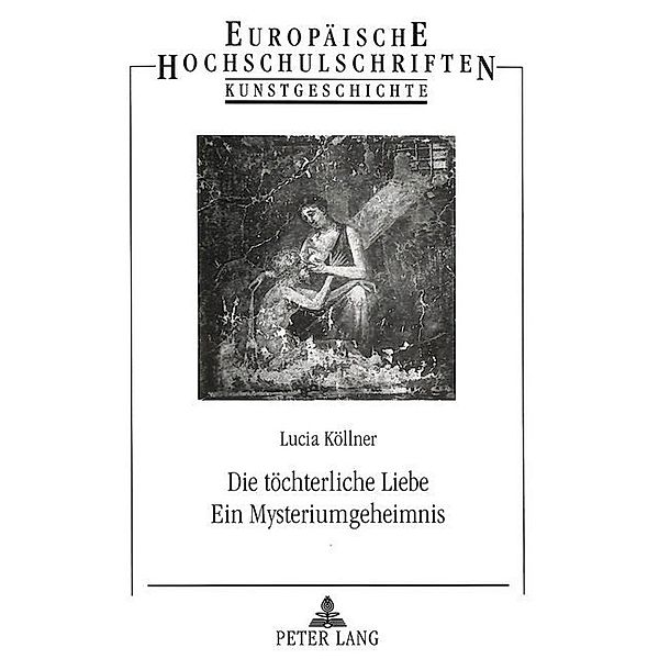 Die töchterliche Liebe- Ein Mysteriumgeheimnis, Lucia Köllner