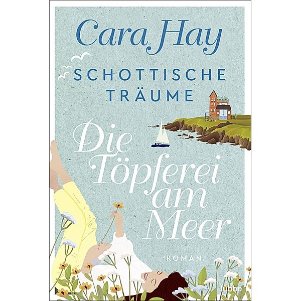 Die Töpferei am Meer / Schottische Träume Bd.1, Cara Hay