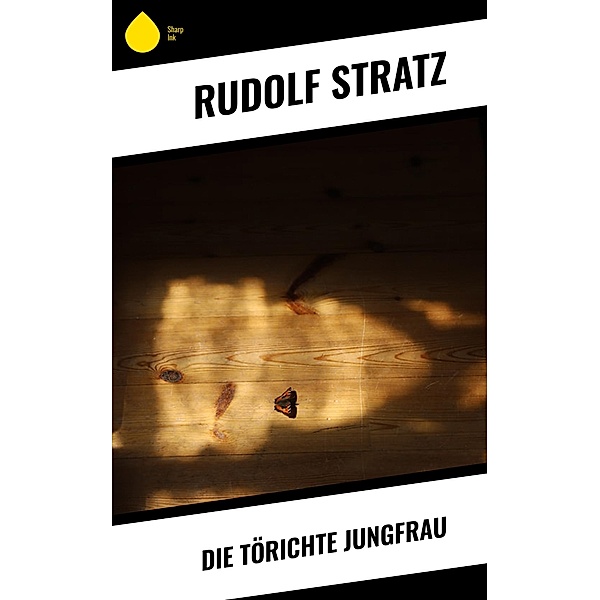 Die törichte Jungfrau, Rudolf Stratz