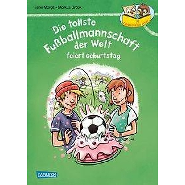 Die tollste Fussballmannschaft der Welt feiert Geburtstag / Gemeinsam lesen Bd.5, Irene Margil, Markus Grolik
