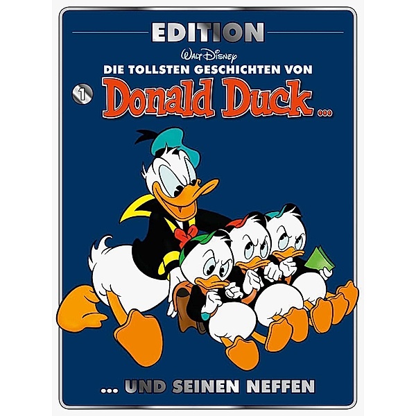 Die tollsten Geschichten von Donald Duck und seine Neffen / Donald Duck Edition Bd.1, Walt Disney
