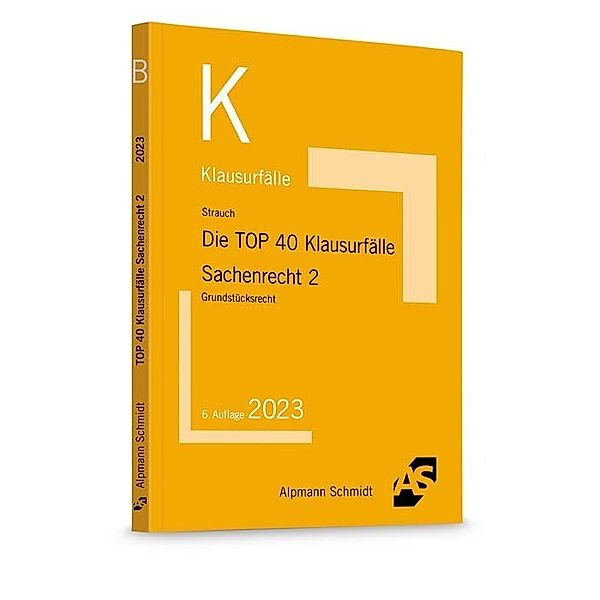 Die TOP 40 Klausurfälle Sachenrecht 2, Oliver Strauch