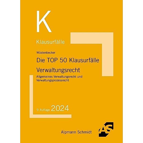 Die TOP 50 Klausurfälle Verwaltungsrecht, Horst Wüstenbecker