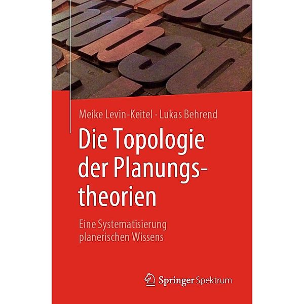 Die Topologie der Planungstheorien, Meike Levin-Keitel, Lukas Behrend