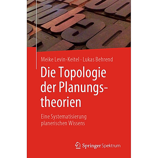 Die Topologie der Planungstheorien, Meike Levin-Keitel, Lukas Behrend