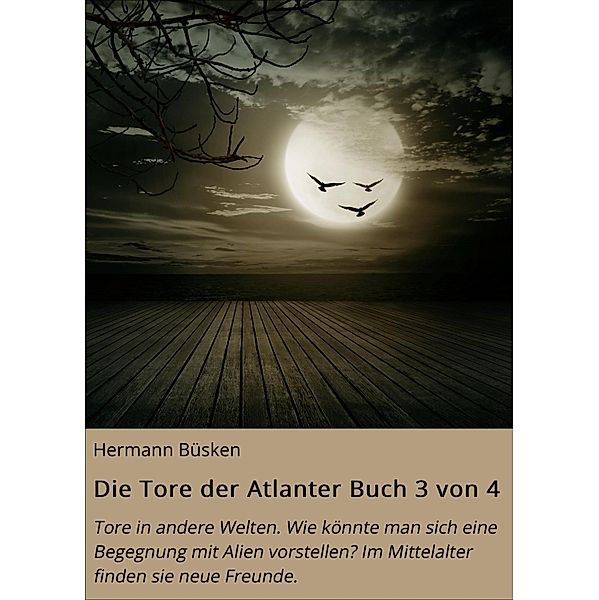 Die Tore der Atlanter Buch 3 von 4 / Die Tote der Atlanter Bd.3, Hermann Büsken