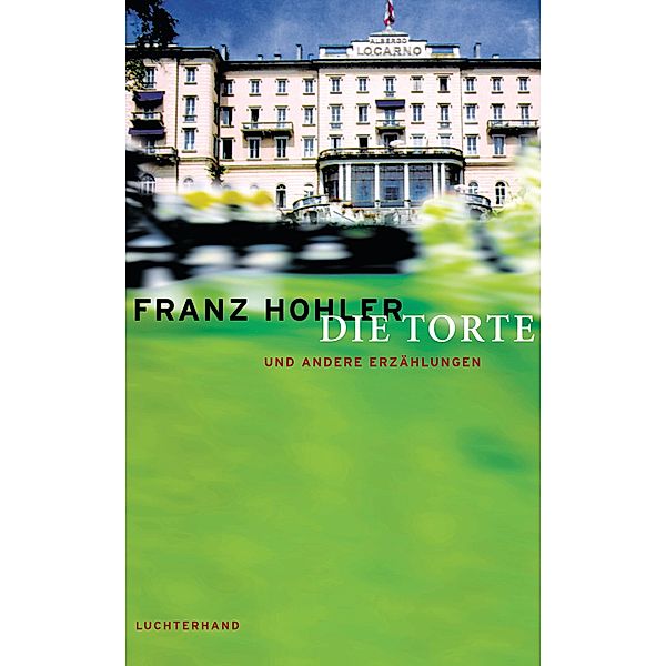 Die Torte und andere Erzählungen, Franz Hohler