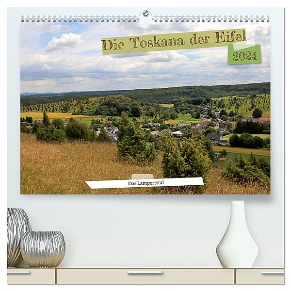 Die Toskana der Eifel - Das Lampertstal (hochwertiger Premium Wandkalender 2024 DIN A2 quer), Kunstdruck in Hochglanz, Arno Klatt