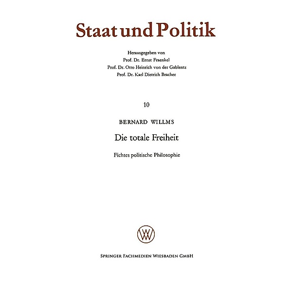 Die totale Freiheit / Staat und Politik Bd.10, Bernard Willms