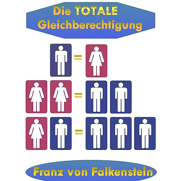 Die totale Gleichberechtigung, Franz von Falkenstein