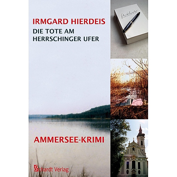 Die Tote am Herrschinger Ufer: Bayern-Krimi, Irmgard Hierdeis