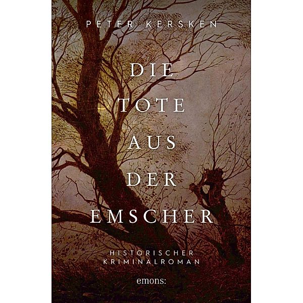 Die Tote aus der Emscher / Historischer Kriminalroman, Peter Kersken