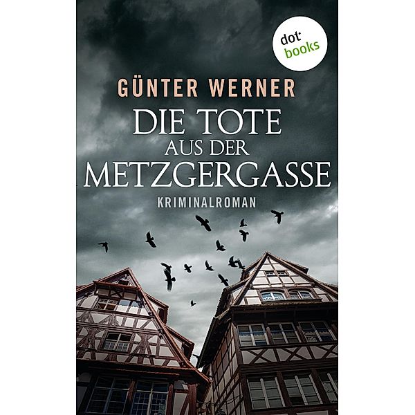 Die Tote aus der Metzgergasse, Günter Werner