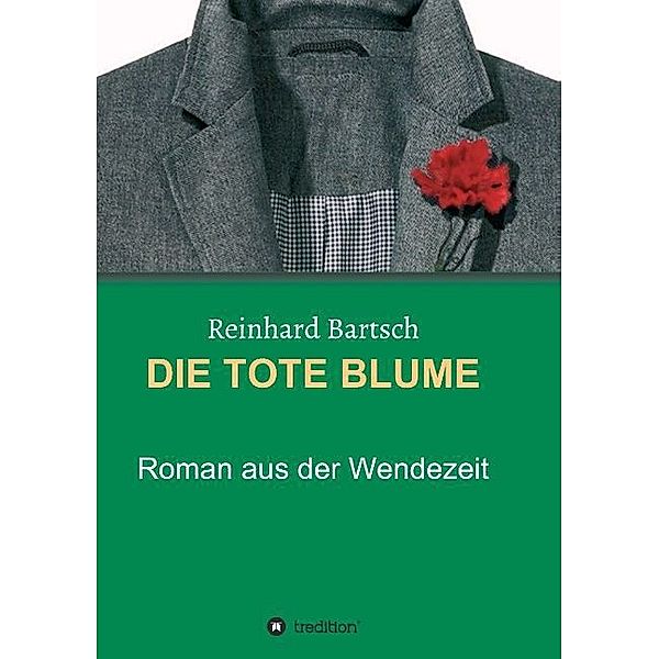 DIE TOTE BLUME, Reinhard Bartsch