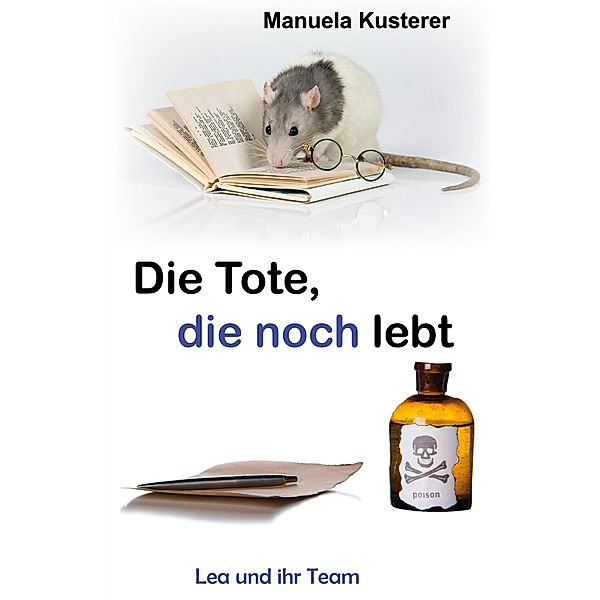 Die Tote, die noch lebt / Lea und ihr Team Bd.2, Manuela Kusterer