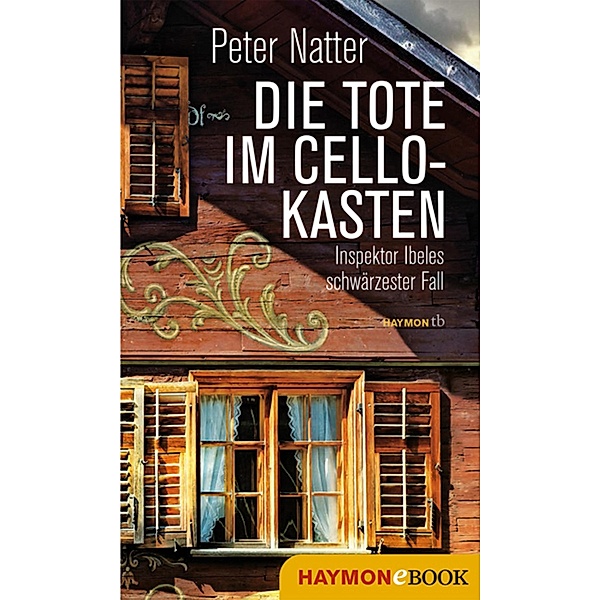 Die Tote im Cellokasten / Ibele-Krimi Bd.4, Peter Natter