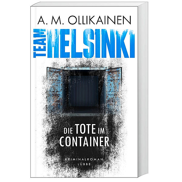 Die Tote im Container / Team Helsinki Bd.1, A.M. Ollikainen