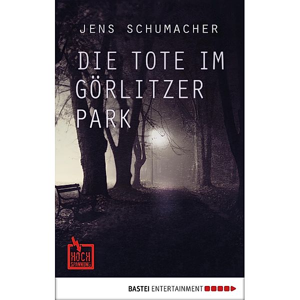 Die Tote im Görlitzer Park / Hochspannung Bd.7, Jens Schumacher