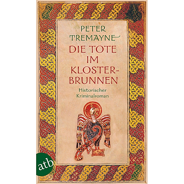 Die Tote im Klosterbrunnen / Ein Fall für Schwester Fidelma Bd.5, Peter Tremayne