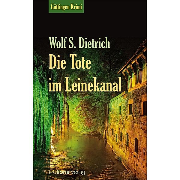 Die Tote im Leinekanal, Wolf S. Dietrich