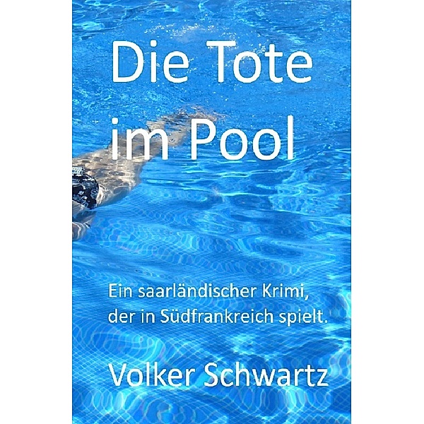 Die Tote im Pool, Volker Schwartz