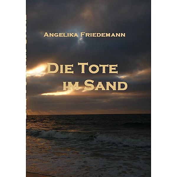 Die Tote im Sand, Angelika Friedemann