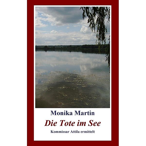 Die Tote im See, Monika Martin