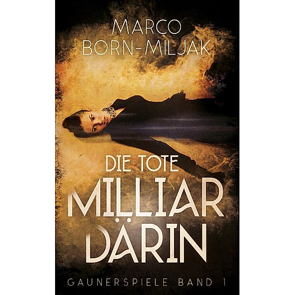 Die tote Milliardärin, Marco Born-Miljak