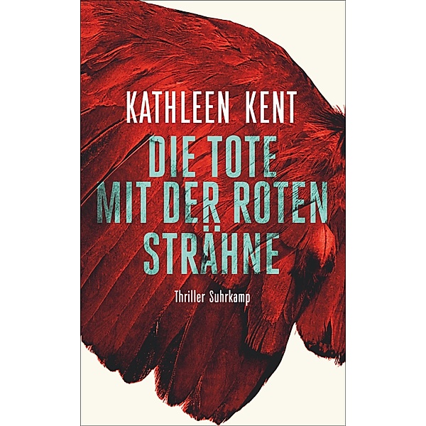 Die Tote mit der roten Strähne / Betty-Rhyzyk-Serie Bd.1, Kathleen Kent
