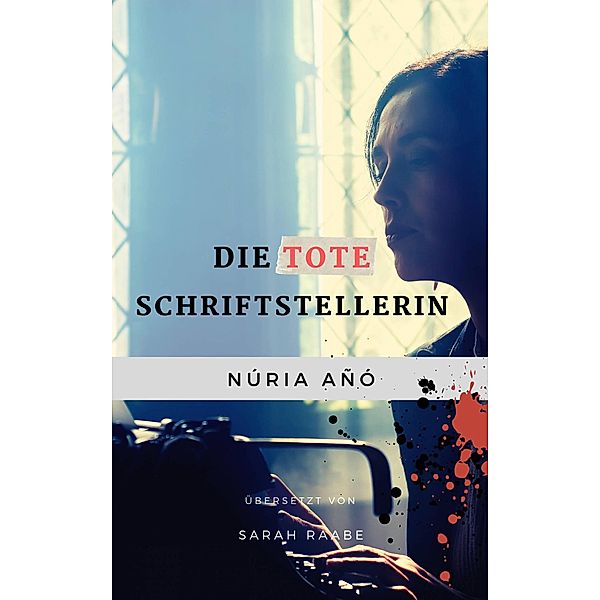 Die tote Schriftstellerin, Núria Añó