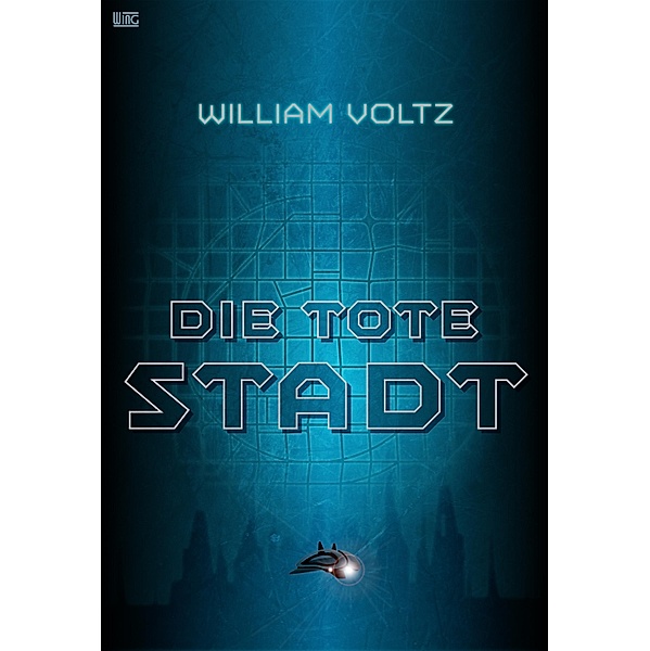 Die tote Stadt / Edition William Voltz, William Voltz