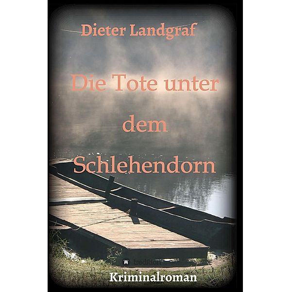 Die Tote unter dem Schlehendorn, Dieter Landgraf